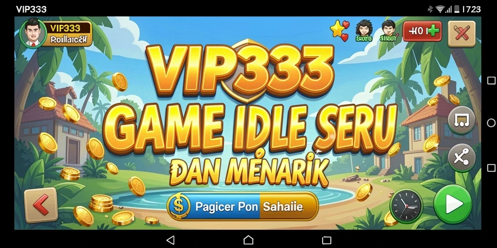 Screenshot gameplay VIP333 yang menampilkan aksi idle seru.